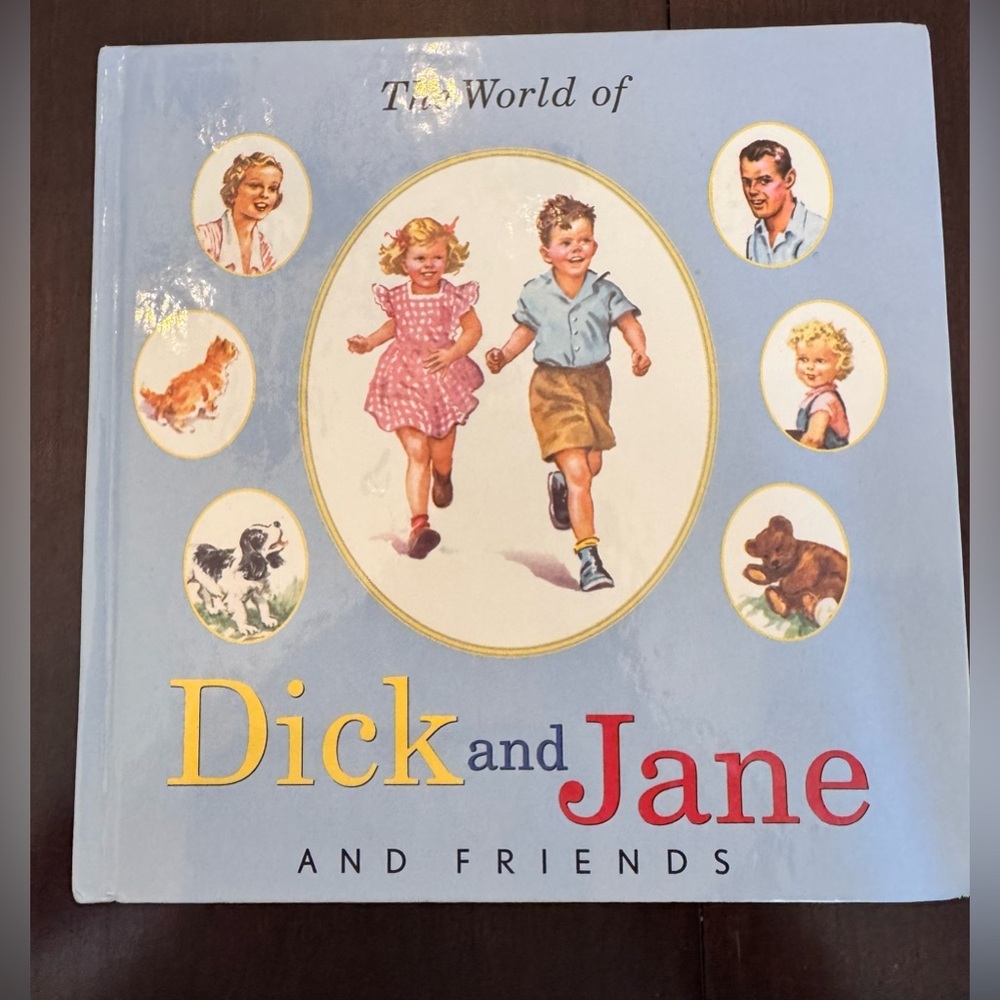 The World of Dick and Jane and Friends. Hardback book.